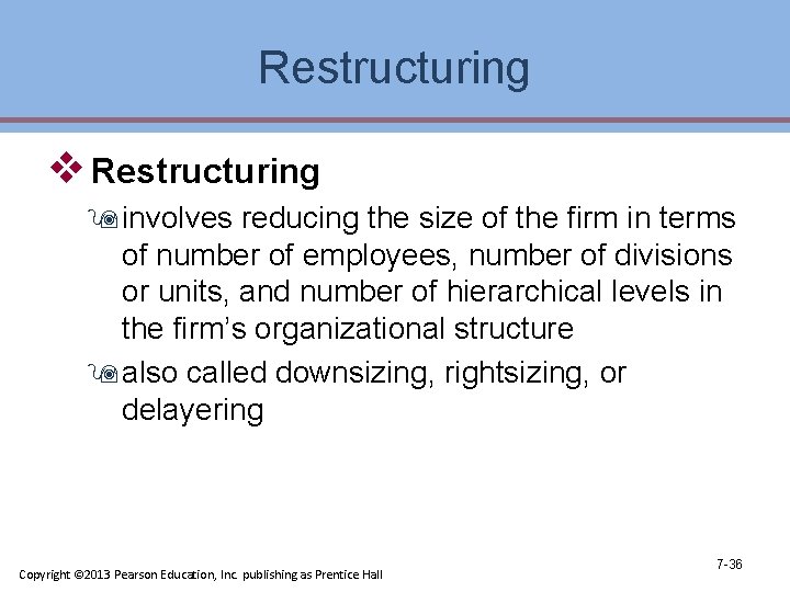 Restructuring v Restructuring 9 involves reducing the size of the firm in terms of