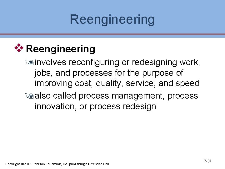 Reengineering v Reengineering 9 involves reconfiguring or redesigning work, jobs, and processes for the