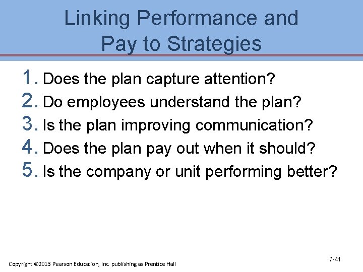 Linking Performance and Pay to Strategies 1. Does the plan capture attention? 2. Do