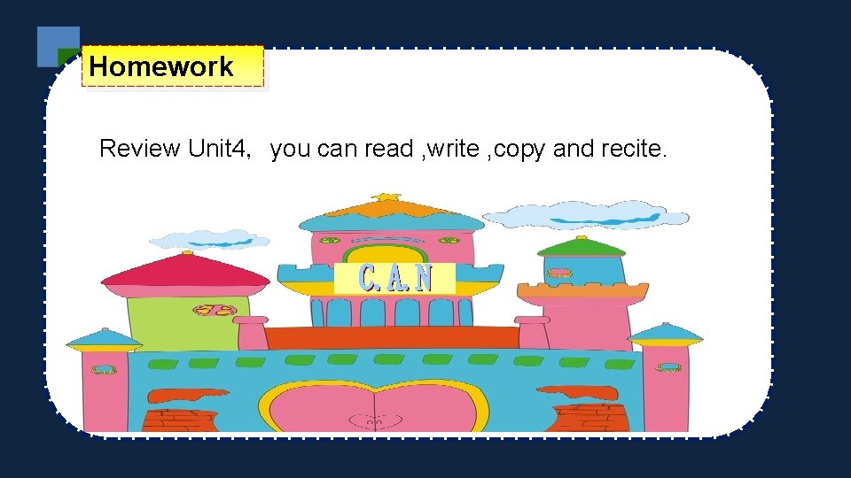 Homework Review Unit 4，you can read , write , copy and recite. 