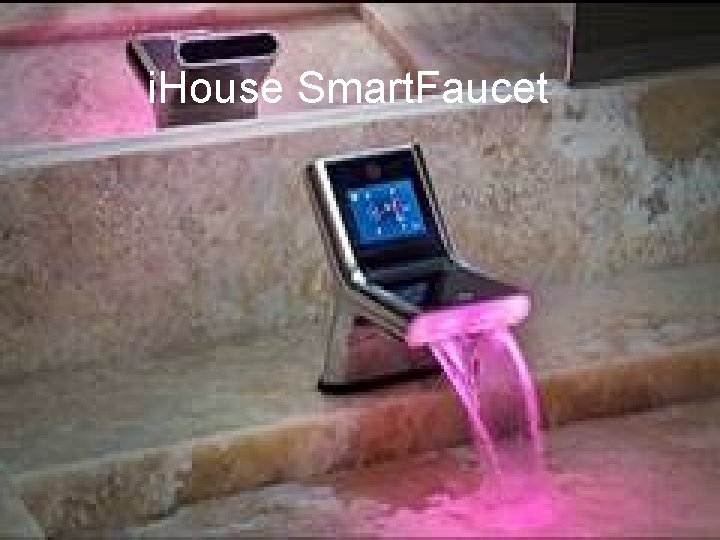 i. House Smart. Faucet i. House Smart. Faucet