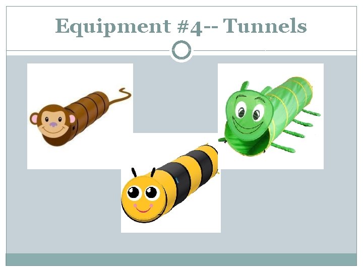 Equipment #4 -- Tunnels 