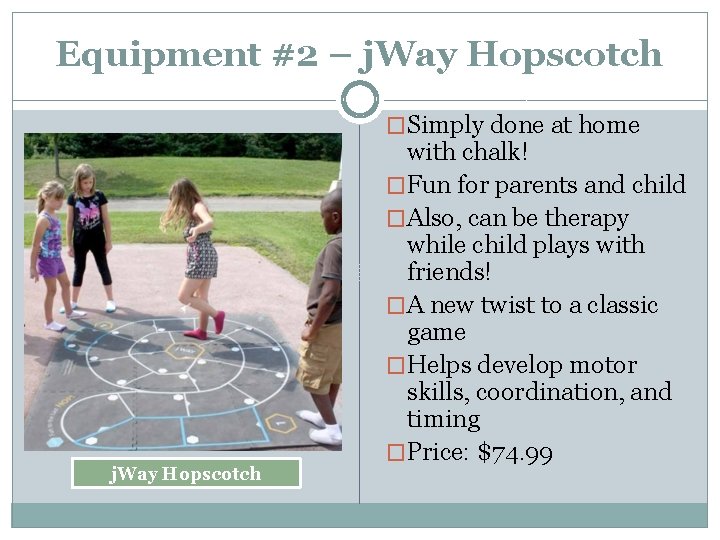 Equipment #2 – j. Way Hopscotch �Simply done at home j. Way Hopscotch with