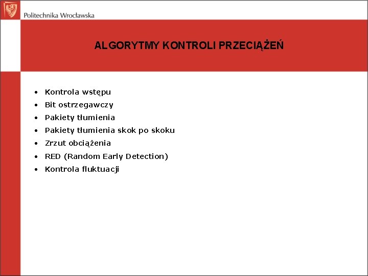ALGORYTMY KONTROLI PRZECIĄŻEŃ • Kontrola wstępu • Bit ostrzegawczy • Pakiety tłumienia skok po