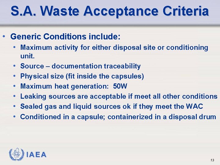 S. A. Waste Acceptance Criteria • Generic Conditions include: • Maximum activity for either