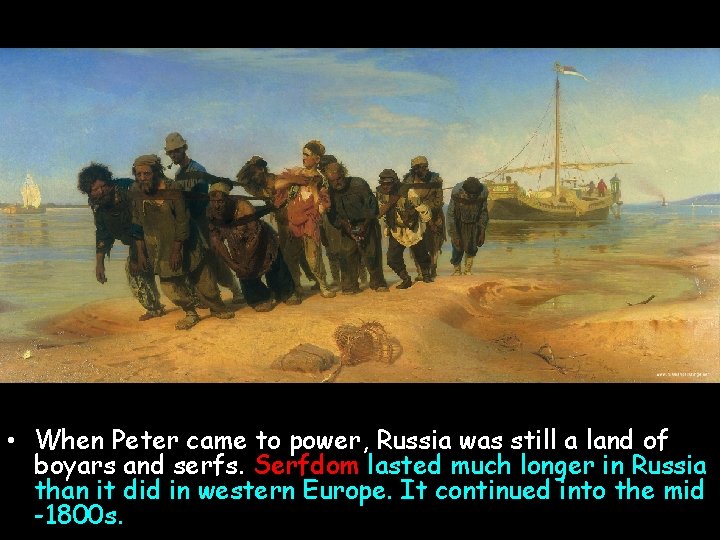 • When Peter came to power, Russia was still a land of boyars • When Peter came to power, Russia was still a land of boyars