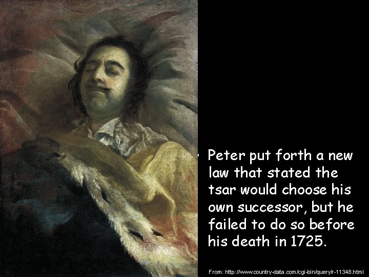 • Peter put forth a new law that stated the tsar would choose • Peter put forth a new law that stated the tsar would choose
