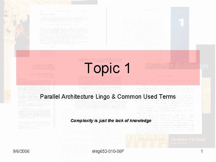 Topic 1 Parallel Architecture Lingo & Common Used Terms Complexity is just the lack