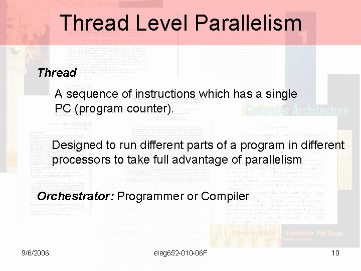 Thread Level Parallelism Thread A sequence of instructions which has a single PC (program