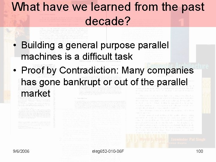 What have we learned from the past decade? • Building a general purpose parallel