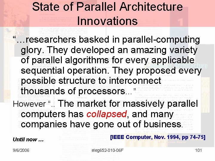 State of Parallel Architecture Innovations “…researchers basked in parallel-computing glory. They developed an amazing