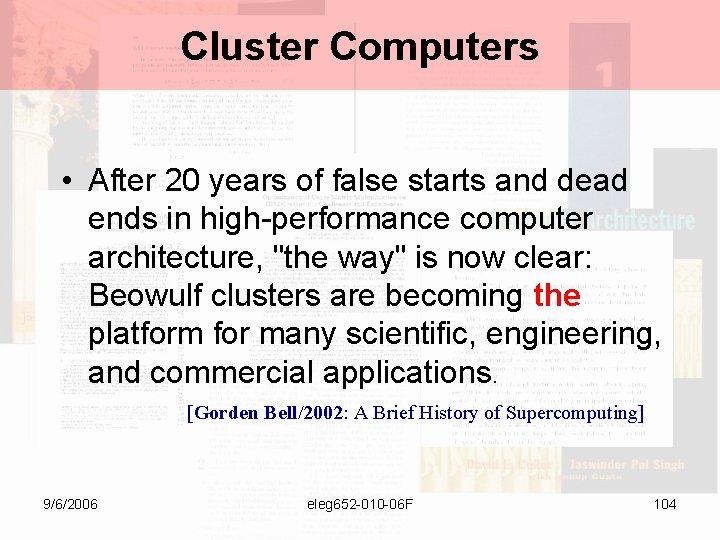 Cluster Computers • After 20 years of false starts and dead ends in high-performance