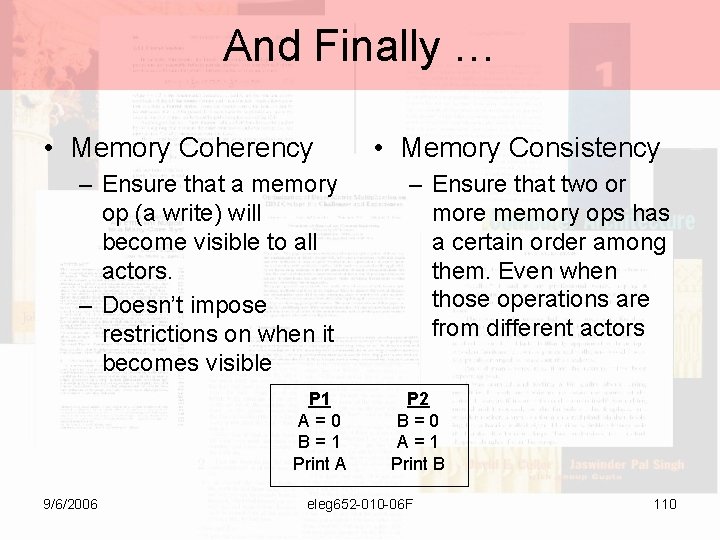 And Finally … • Memory Coherency – Ensure that a memory op (a write)