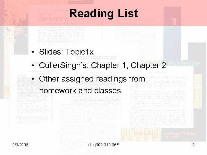 Reading List • Slides: Topic 1 x • Culler. Singh’s: Chapter 1, Chapter 2