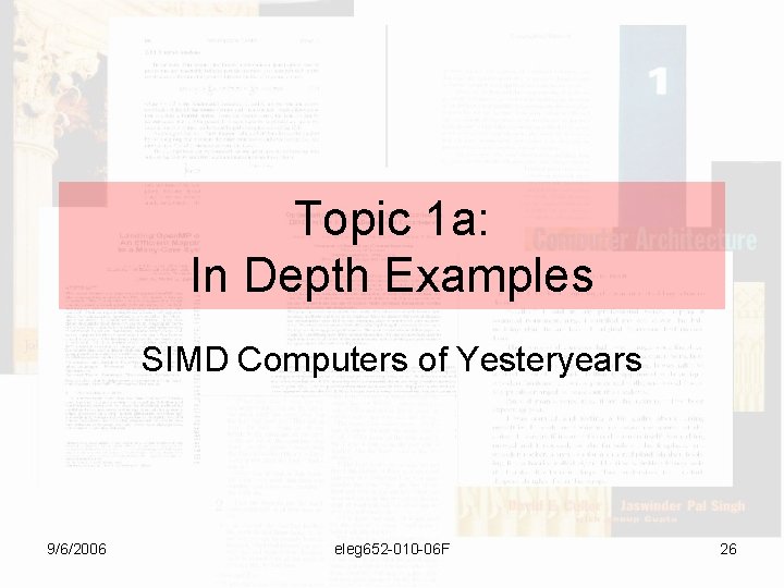 Topic 1 a: In Depth Examples SIMD Computers of Yesteryears 9/6/2006 eleg 652 -010