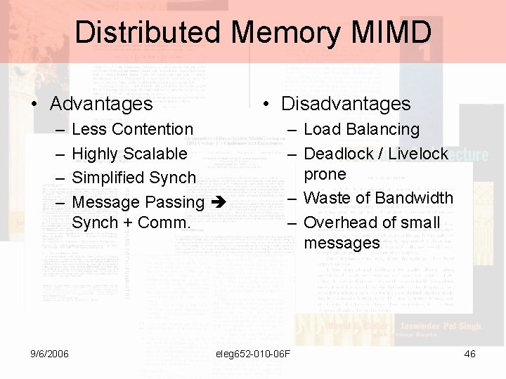 Distributed Memory MIMD • Advantages – – 9/6/2006 • Disadvantages Less Contention Highly Scalable