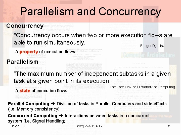 Parallelism and Concurrency "Concurrency occurs when two or more execution flows are able to