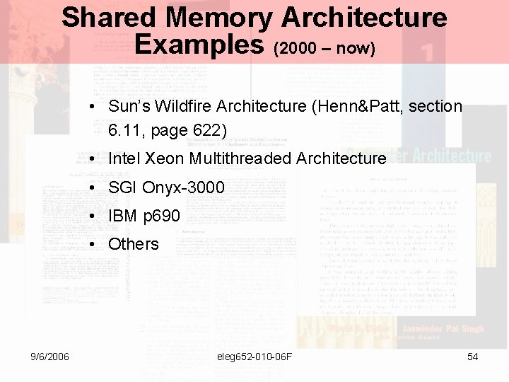 Shared Memory Architecture Examples (2000 – now) • Sun’s Wildfire Architecture (Henn&Patt, section 6.