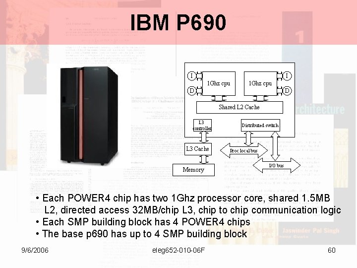 IBM P 690 I I 1 Ghz cpu D D Shared L 2 Cache