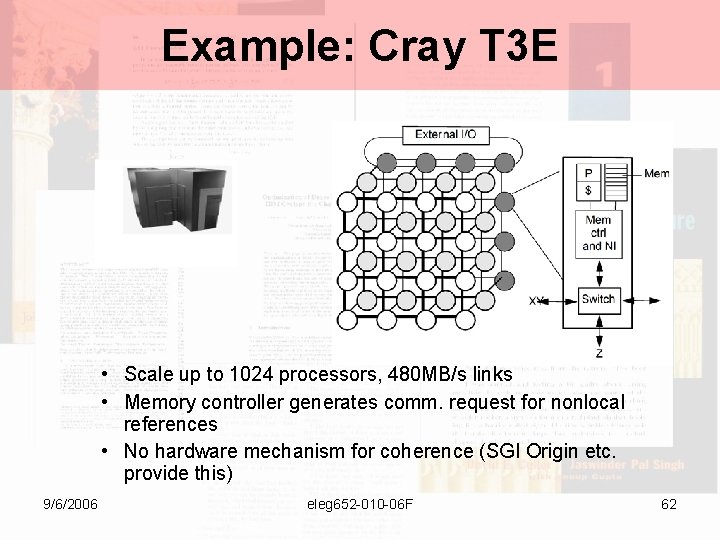 Example: Cray T 3 E • Scale up to 1024 processors, 480 MB/s links