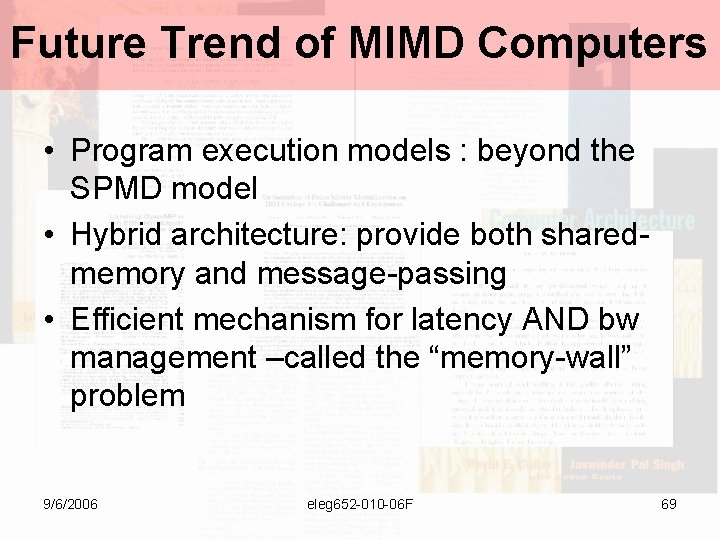 Future Trend of MIMD Computers • Program execution models : beyond the SPMD model