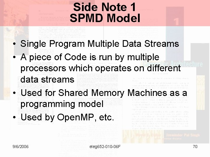 Side Note 1 SPMD Model • Single Program Multiple Data Streams • A piece