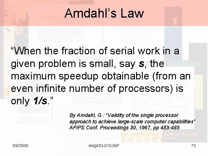 Amdahl’s Law “When the fraction of serial work in a given problem is small,