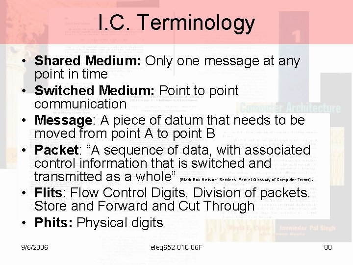 I. C. Terminology • Shared Medium: Only one message at any point in time