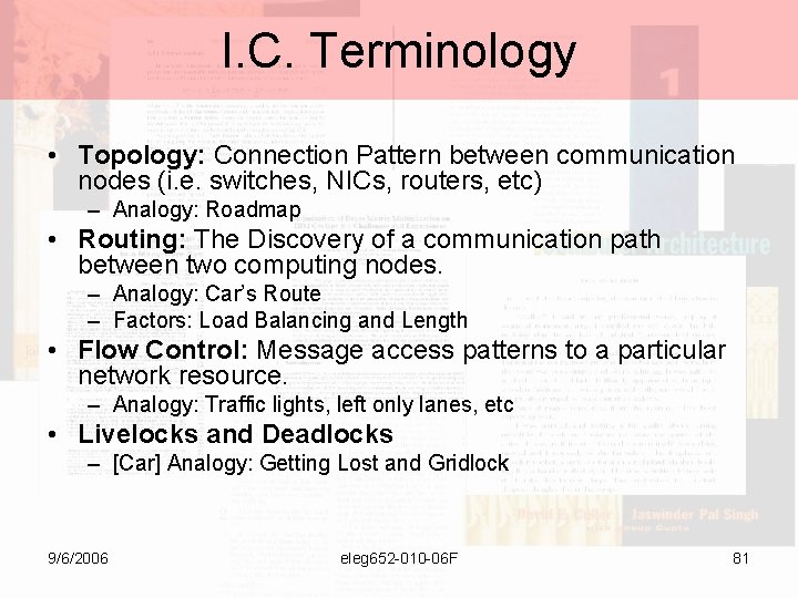 I. C. Terminology • Topology: Connection Pattern between communication nodes (i. e. switches, NICs,