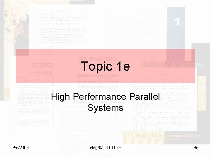 Topic 1 e High Performance Parallel Systems 9/6/2006 eleg 652 -010 -06 F 96