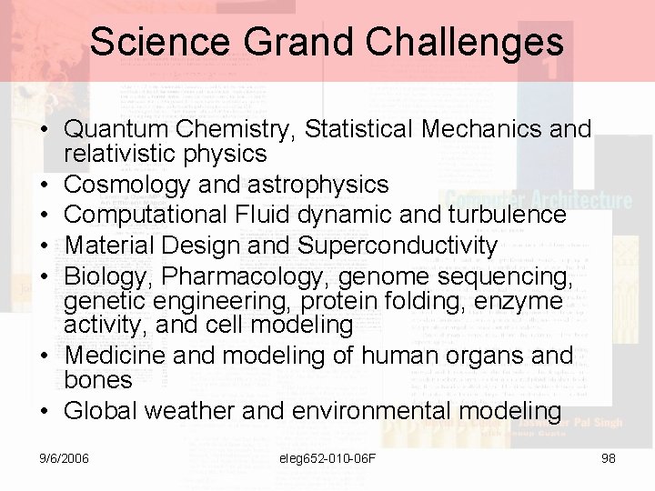 Science Grand Challenges • Quantum Chemistry, Statistical Mechanics and relativistic physics • Cosmology and