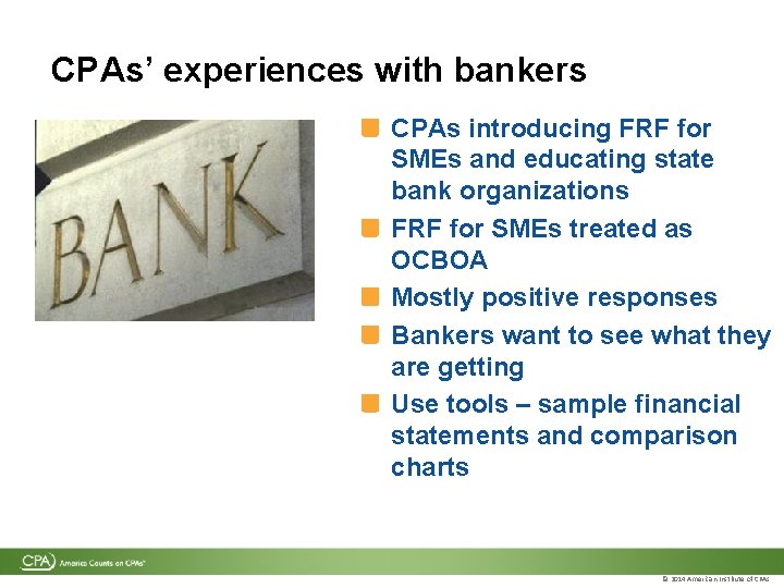 CPAs’ experiences with bankers CPAs introducing FRF for SMEs and educating state bank organizations CPAs’ experiences with bankers CPAs introducing FRF for SMEs and educating state bank organizations