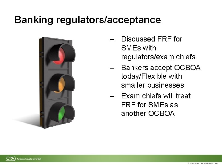 Banking regulators/acceptance – Discussed FRF for SMEs with regulators/exam chiefs – Bankers accept OCBOA Banking regulators/acceptance – Discussed FRF for SMEs with regulators/exam chiefs – Bankers accept OCBOA