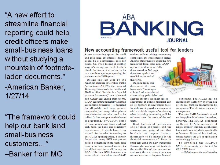 “A new effort to streamline financial reporting could help credit officers make small-business loans “A new effort to streamline financial reporting could help credit officers make small-business loans
