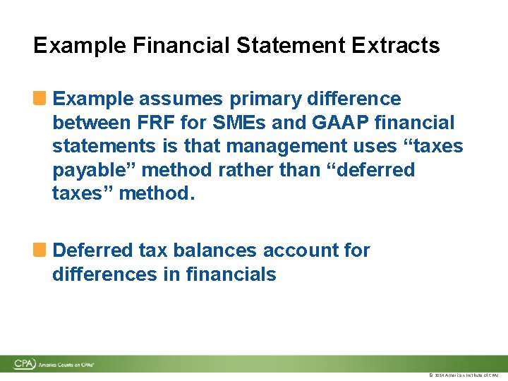 Example Financial Statement Extracts Example assumes primary difference between FRF for SMEs and GAAP Example Financial Statement Extracts Example assumes primary difference between FRF for SMEs and GAAP