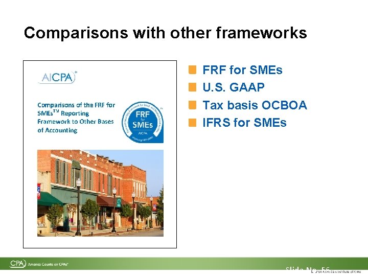 Comparisons with other frameworks FRF for SMEs U. S. GAAP Tax basis OCBOA IFRS Comparisons with other frameworks FRF for SMEs U. S. GAAP Tax basis OCBOA IFRS