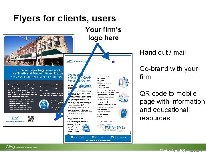 Flyers for clients, users Your firm’s logo here Hand out / mail Co-brand with Flyers for clients, users Your firm’s logo here Hand out / mail Co-brand with
