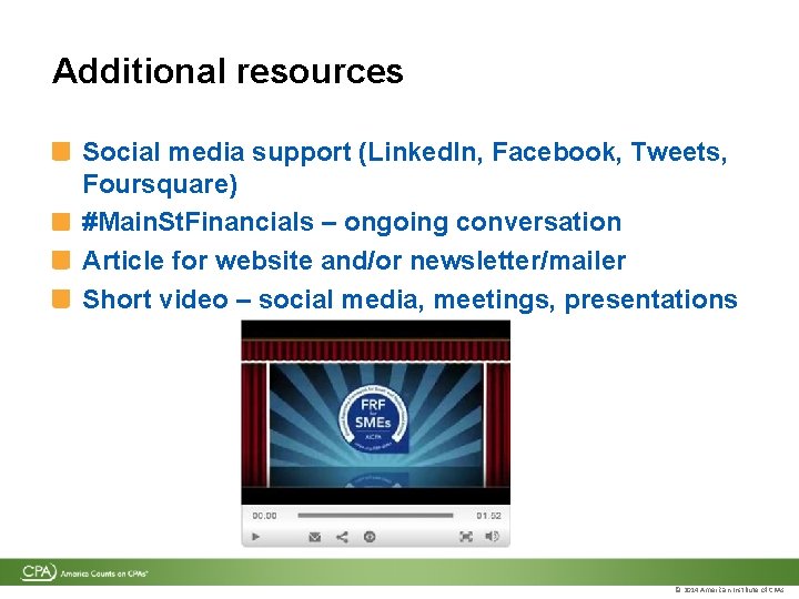 Additional resources Social media support (Linked. In, Facebook, Tweets, Foursquare) #Main. St. Financials – Additional resources Social media support (Linked. In, Facebook, Tweets, Foursquare) #Main. St. Financials –