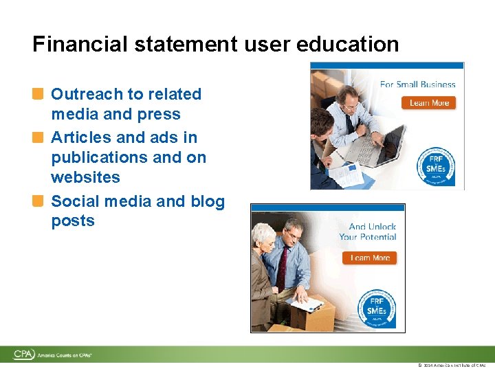 Financial statement user education Outreach to related media and press Articles and ads in Financial statement user education Outreach to related media and press Articles and ads in