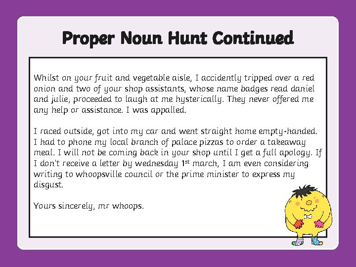 Proper Noun Hunt Continued Whilst on your fruit and vegetable aisle, I accidently tripped