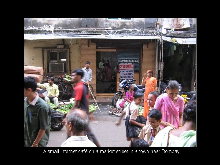 A small Internet café on a market street in a town near Bombay 
