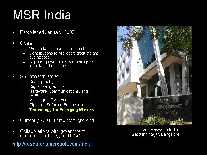MSR India • Established January, 2005 • Goals – World-class academic research – Contributions