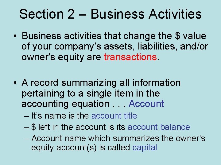 Section 2 – Business Activities • Business activities that change the $ value of