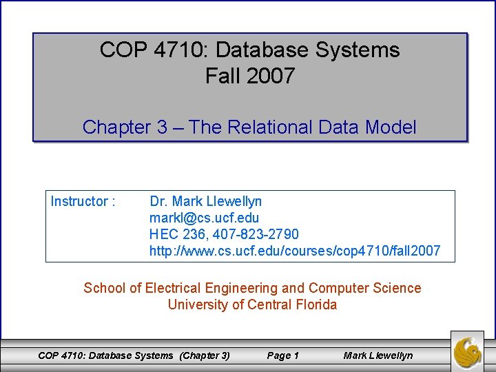 COP 4710: Database Systems Fall 2007 Chapter 3 – The Relational Data Model Instructor