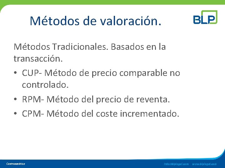 Métodos de valoración. Métodos Tradicionales. Basados en la transacción. • CUP- Método de precio Métodos de valoración. Métodos Tradicionales. Basados en la transacción. • CUP- Método de precio