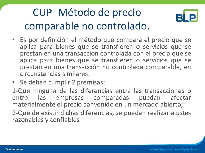 CUP- Método de precio comparable no controlado. • Es por definición el método que CUP- Método de precio comparable no controlado. • Es por definición el método que
