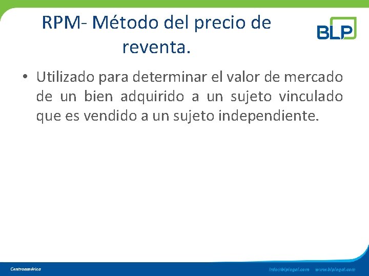 RPM- Método del precio de reventa. • Utilizado para determinar el valor de mercado RPM- Método del precio de reventa. • Utilizado para determinar el valor de mercado