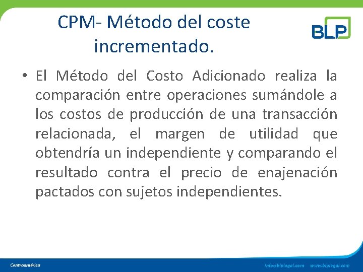 CPM- Método del coste incrementado. • El Método del Costo Adicionado realiza la comparación CPM- Método del coste incrementado. • El Método del Costo Adicionado realiza la comparación