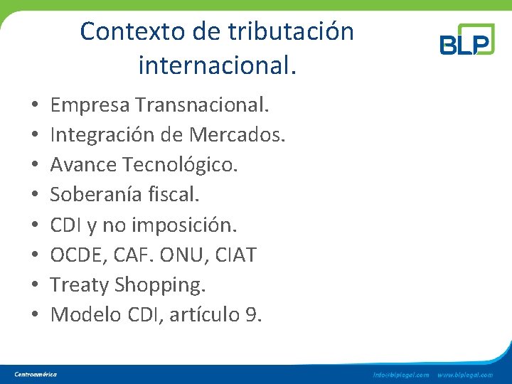 Contexto de tributación internacional. • • Empresa Transnacional. Integración de Mercados. Avance Tecnológico. Soberanía Contexto de tributación internacional. • • Empresa Transnacional. Integración de Mercados. Avance Tecnológico. Soberanía