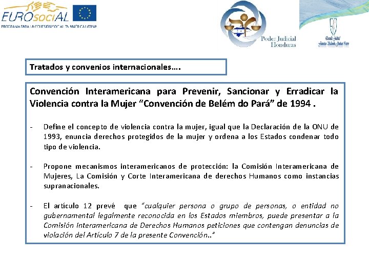 Tratados y convenios internacionales…. Convención Interamericana para Prevenir, Sancionar y Erradicar la Violencia contra Tratados y convenios internacionales…. Convención Interamericana para Prevenir, Sancionar y Erradicar la Violencia contra